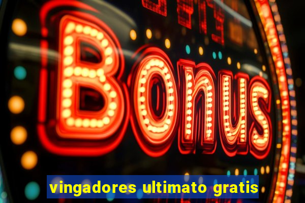 vingadores ultimato gratis